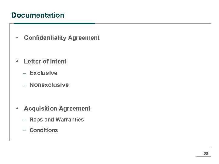 Documentation • Confidentiality Agreement • Letter of Intent – Exclusive – Nonexclusive • Acquisition