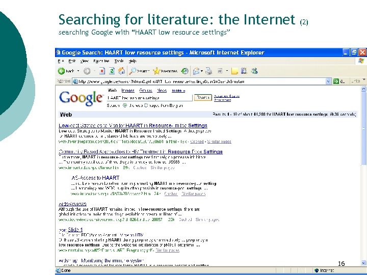 Searching for literature: the Internet (2) searching Google with “HAART low resource settings” 16