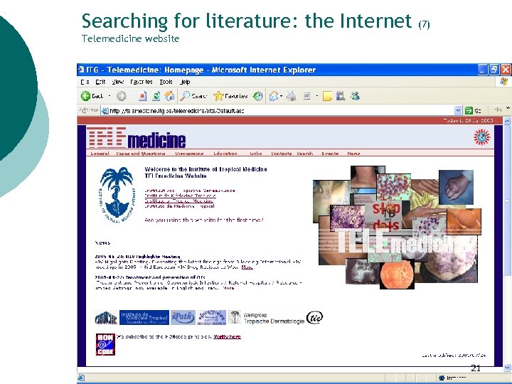 Searching for literature: the Internet (7) Telemedicine website 21 