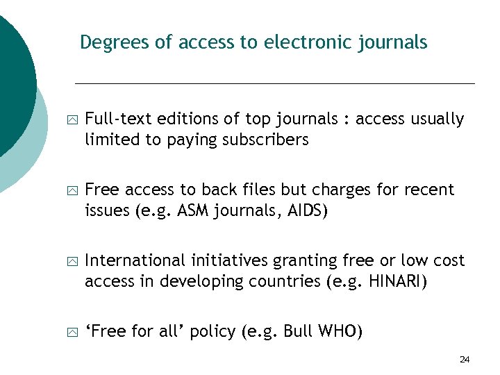 Degrees of access to electronic journals y Full-text editions of top journals : access