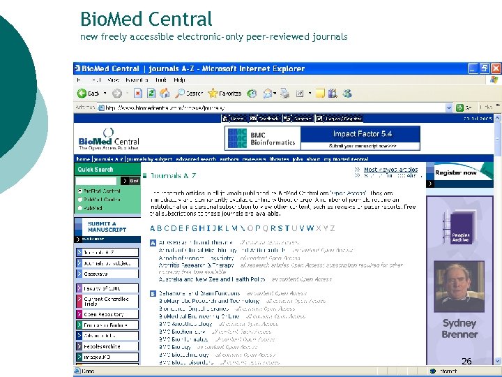 Bio. Med Central new freely accessible electronic-only peer-reviewed journals 26 