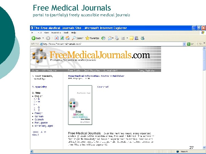 Free Medical Journals portal to (partially) freely accessible medical journals 27 