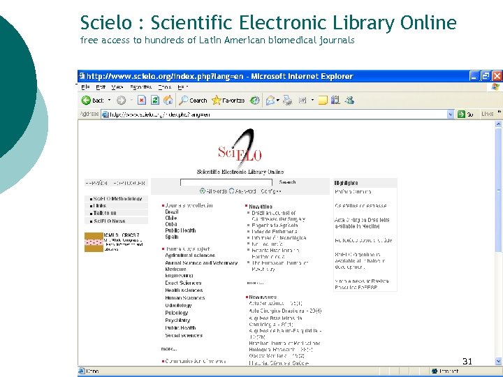 Scielo : Scientific Electronic Library Online free access to hundreds of Latin American biomedical