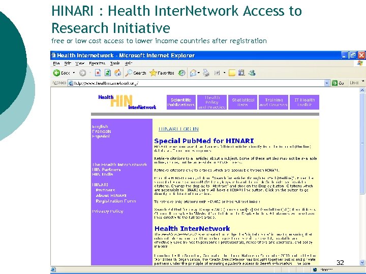 HINARI : Health Inter. Network Access to Research Initiative free or low cost access