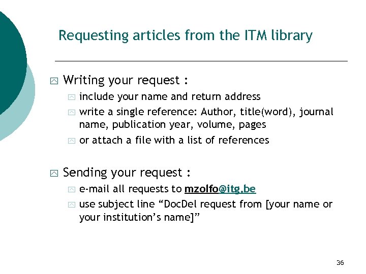 Requesting articles from the ITM library y Writing your request : y y include