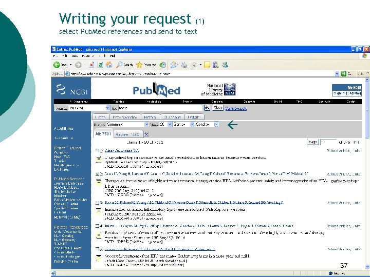 Writing your request (1) select Pub. Med references and send to text 37 