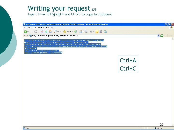 Writing your request (3) type Ctrl+A to highlight and Ctrl+C to copy to clipboard