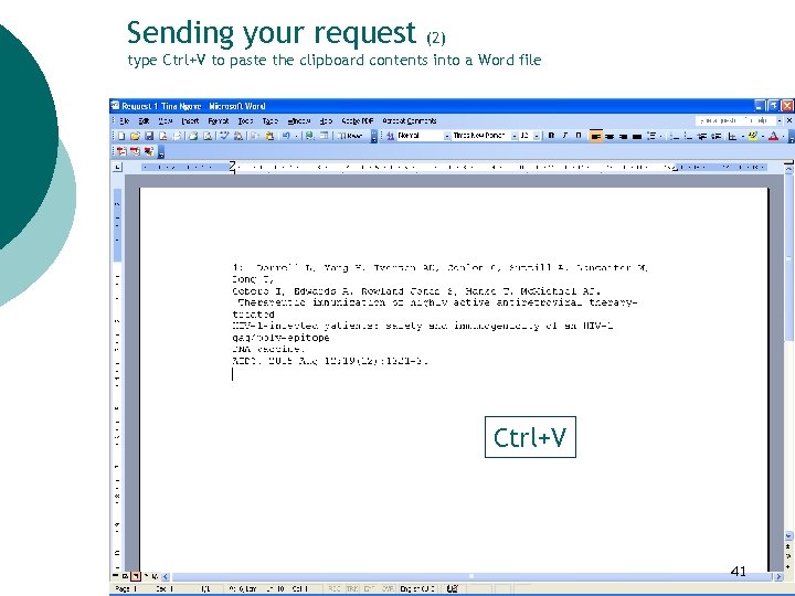 Sending your request (2) type Ctrl+V to paste the clipboard contents into a Word