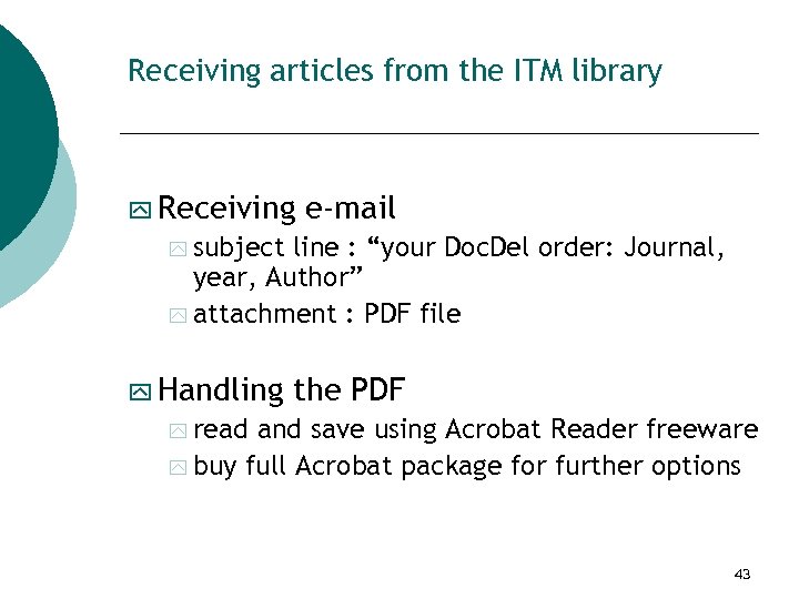 Receiving articles from the ITM library y Receiving e-mail y subject line : “your