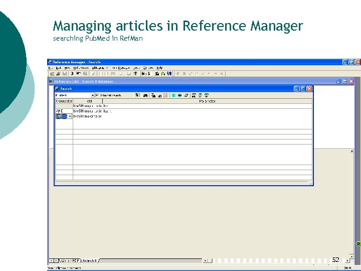 Managing articles in Reference Manager searching Pub. Med in Ref. Man 52 