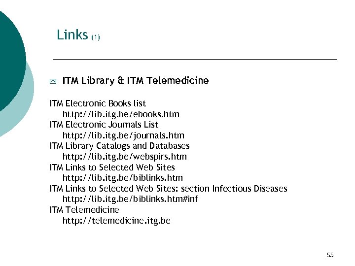 Links (1) y ITM Library & ITM Telemedicine ITM Electronic Books list http: //lib.