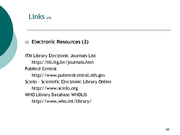 Links y (4) Electronic Resources (2) ITM Library Electronic Journals List http: //lib. itg.