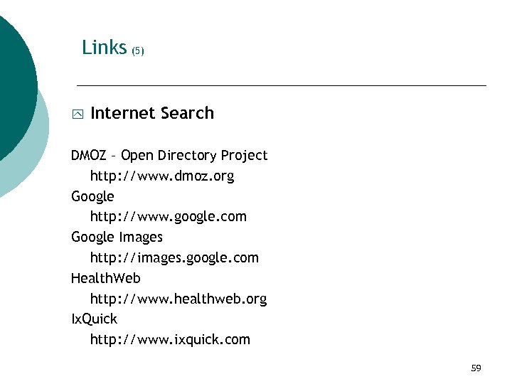 Links (5) y Internet Search DMOZ – Open Directory Project http: //www. dmoz. org