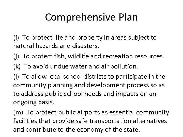 Comprehensive Plan (i) To protect life and property in areas subject to natural hazards