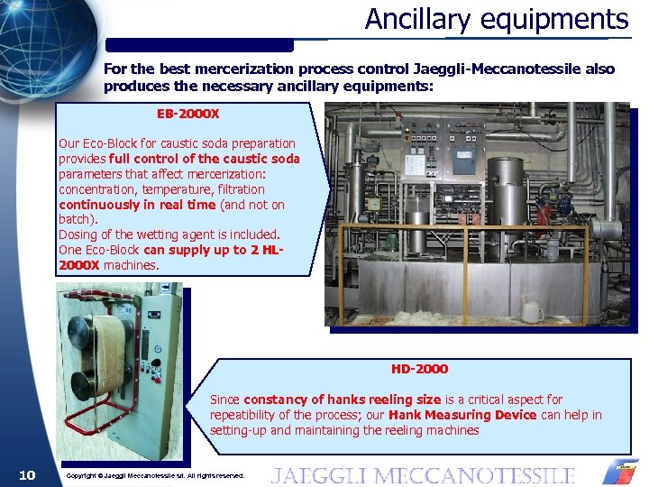 Ancillary equipments For the best mercerization process control Jaeggli-Meccanotessile also produces the necessary ancillary