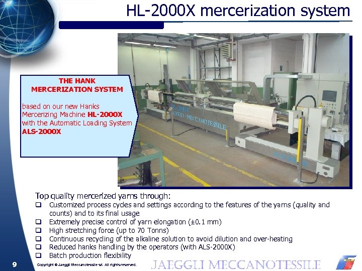 HL-2000 X mercerization system THE HANK MERCERIZATION SYSTEM based on our new Hanks Mercerizing