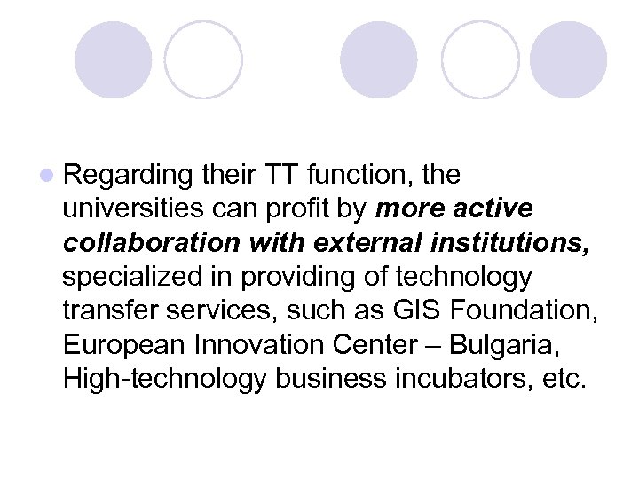l Regarding their TT function, the universities can profit by more active collaboration with