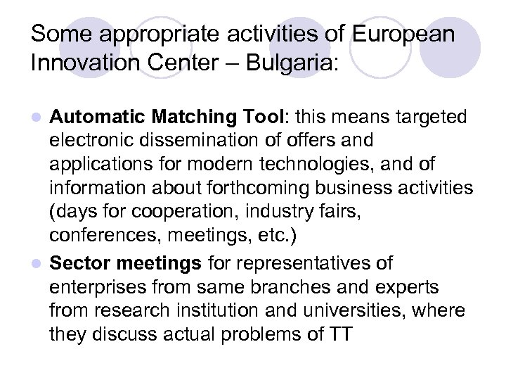 Some appropriate activities of European Innovation Center – Bulgaria: Automatic Matching Tool: this means