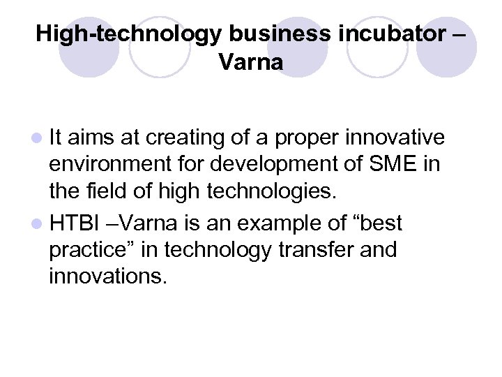 High-technology business incubator – Varna l It aims at creating of a proper innovative