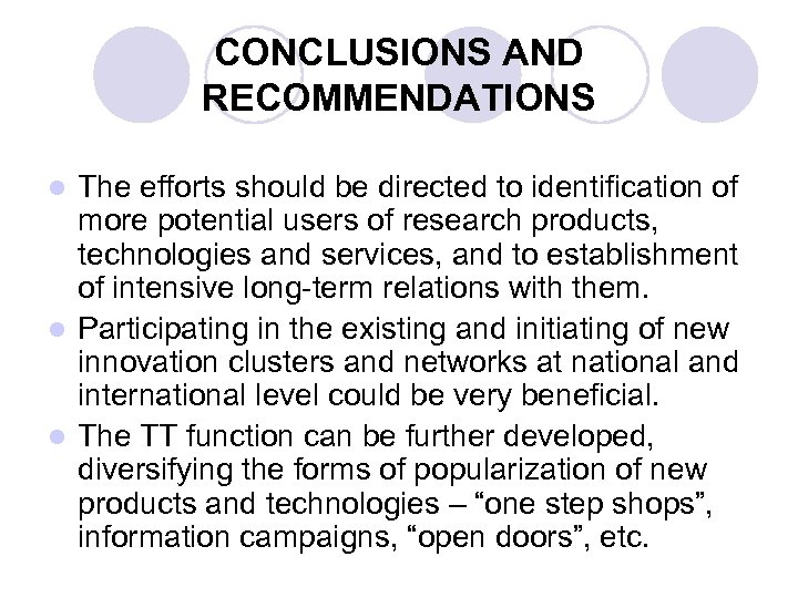 CONCLUSIONS AND RECOMMENDATIONS The efforts should be directed to identification of more potential users