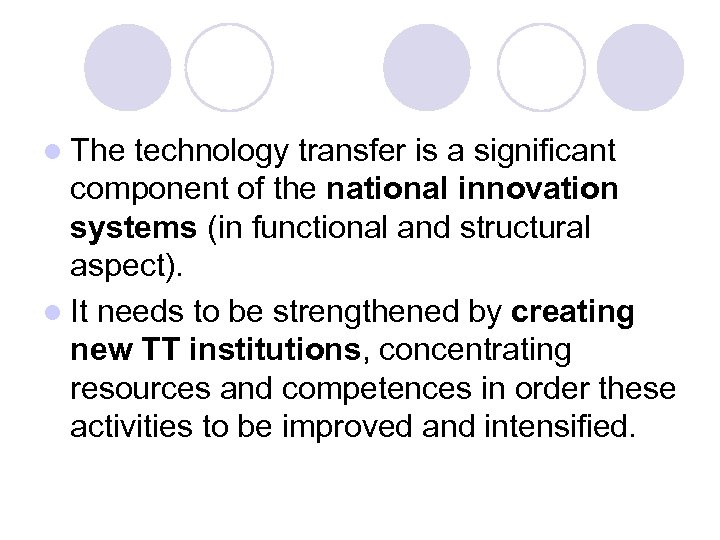 l The technology transfer is a significant component of the national innovation systems (in