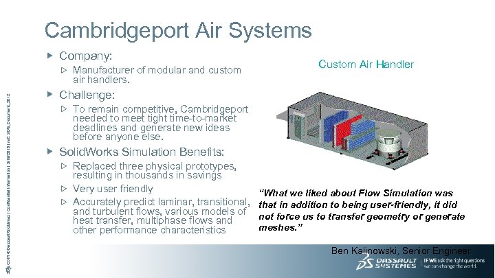 Cambridgeport Air Systems Company: 3 DS. COM © Dassault Systèmes | Confidential Information |