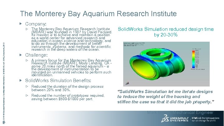 The Monterey Bay Aquarium Research Institute 3 DS. COM © Dassault Systèmes | Confidential