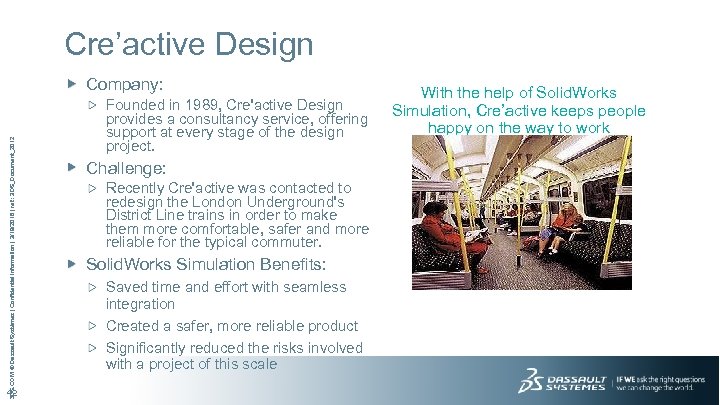 Cre’active Design 3 DS. COM © Dassault Systèmes | Confidential Information | 3/19/2018 |