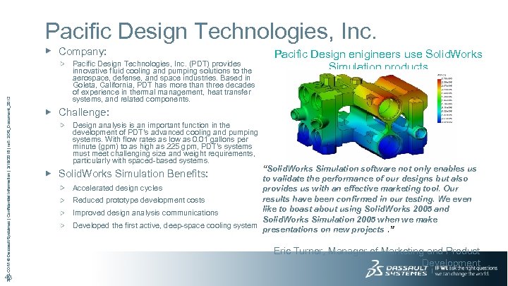 Pacific Design Technologies, Inc. 3 DS. COM © Dassault Systèmes | Confidential Information |