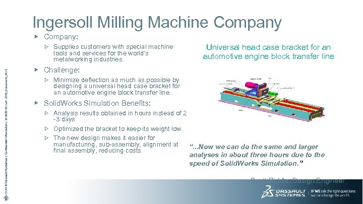 Ingersoll Milling Machine Company: 3 DS. COM © Dassault Systèmes | Confidential Information |