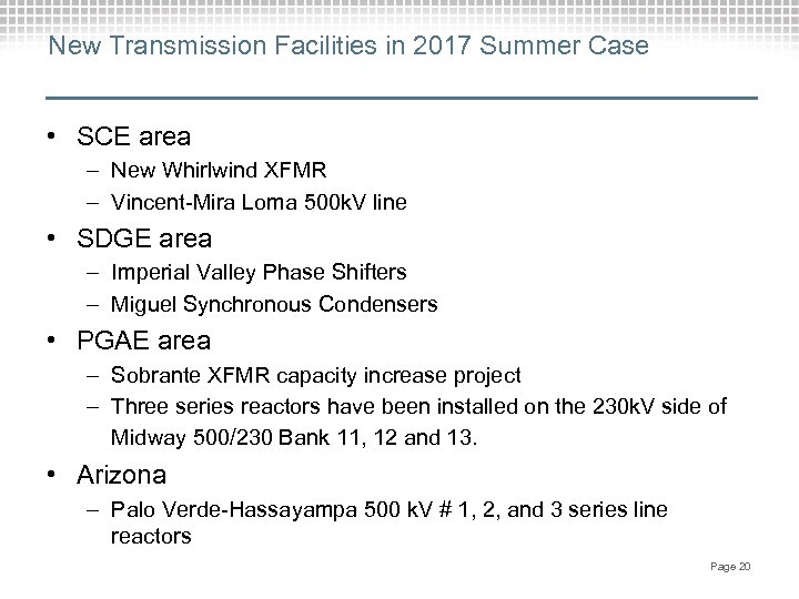 New Transmission Facilities in 2017 Summer Case • SCE area – New Whirlwind XFMR