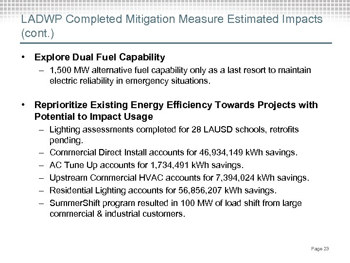 LADWP Completed Mitigation Measure Estimated Impacts (cont. ) • Explore Dual Fuel Capability –