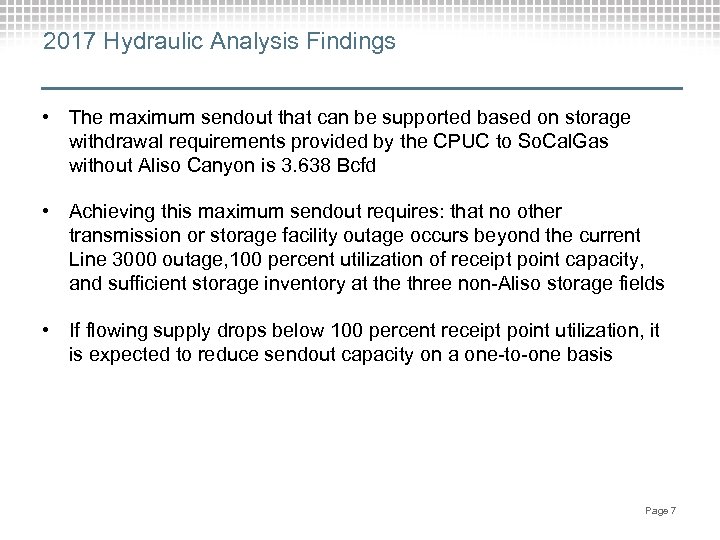 2017 Hydraulic Analysis Findings • The maximum sendout that can be supported based on