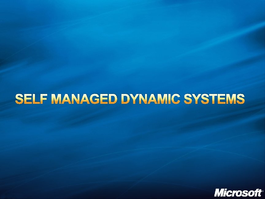 SELF MANAGED DYNAMIC SYSTEMS 