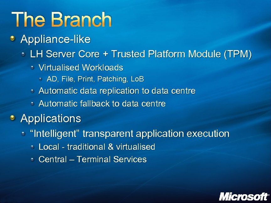 The Branch Appliance-like LH Server Core + Trusted Platform Module (TPM) Virtualised Workloads AD,