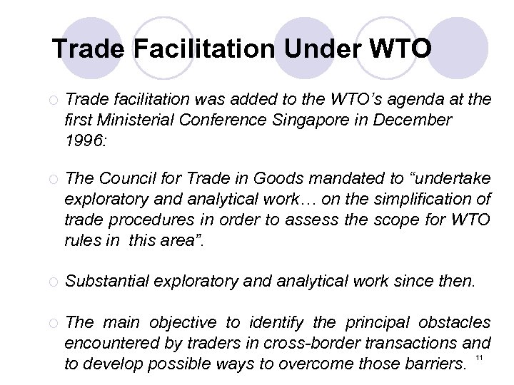 Trade Facilitation Under WTO ¡ Trade facilitation was added to the WTO’s agenda at