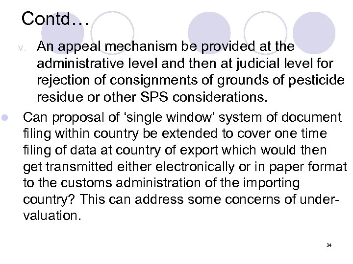 Contd… An appeal mechanism be provided at the administrative level and then at judicial