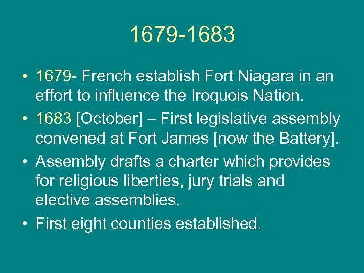 1679 -1683 • 1679 - French establish Fort Niagara in an effort to influence