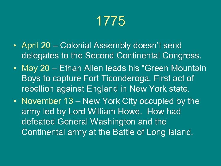 1775 • April 20 – Colonial Assembly doesn’t send delegates to the Second Continental