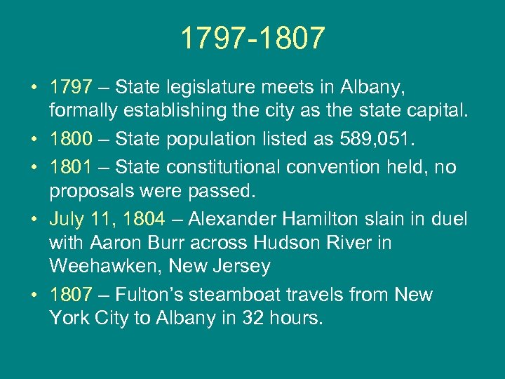 1797 -1807 • 1797 – State legislature meets in Albany, formally establishing the city