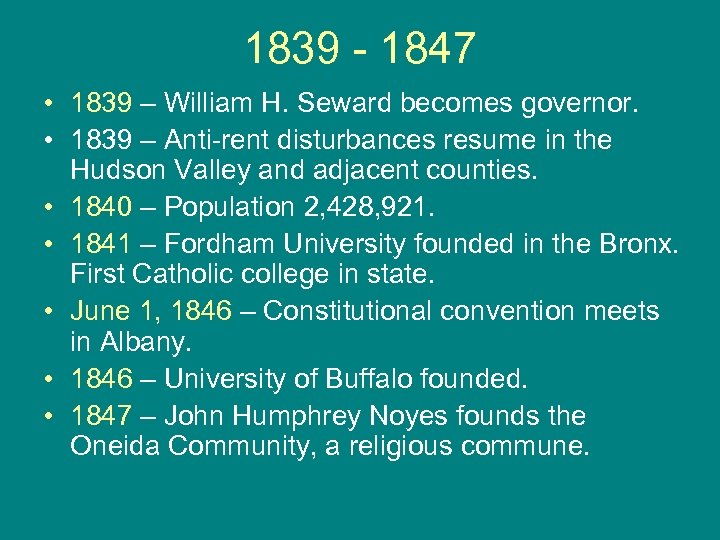 1839 - 1847 • 1839 – William H. Seward becomes governor. • 1839 –