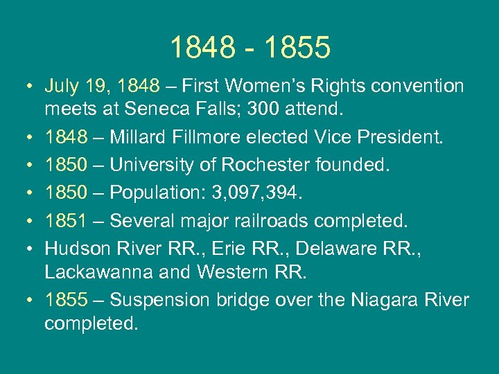 1848 - 1855 • July 19, 1848 – First Women’s Rights convention meets at