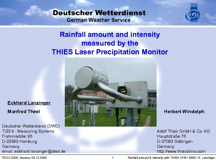 German Weather Service Rainfall amount and intensity measured by the THIES Laser Precipitation Monitor