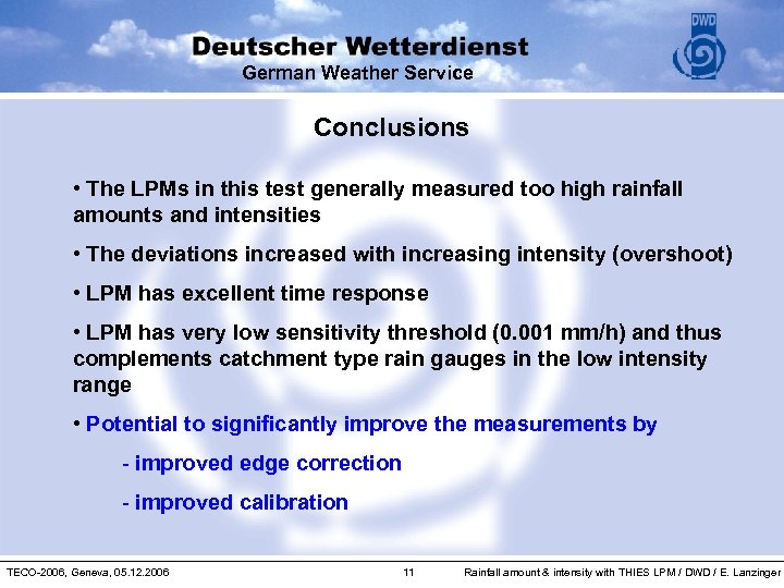 German Weather Service Conclusions • The LPMs in this test generally measured too high