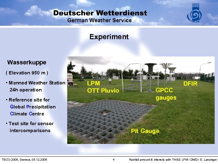 German Weather Service Experiment Wasserkuppe ( Elevation 950 m ) • Manned Weather Station