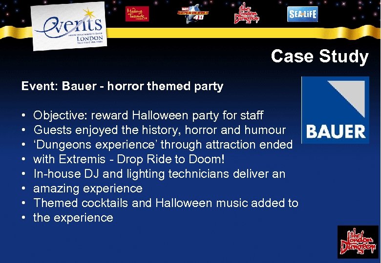 Case Study Event: Bauer - horror themed party • • Objective: reward Halloween party