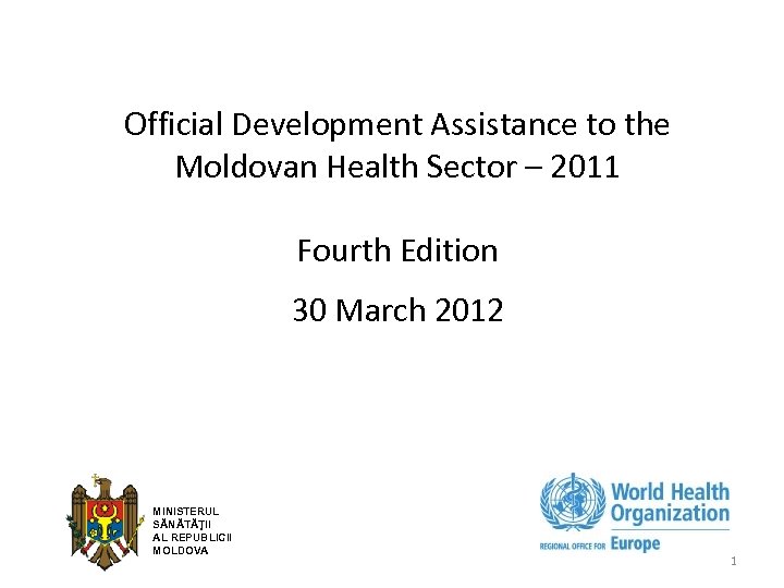 Official Development Assistance to the Moldovan Health Sector – 2011 Fourth Edition 30 March