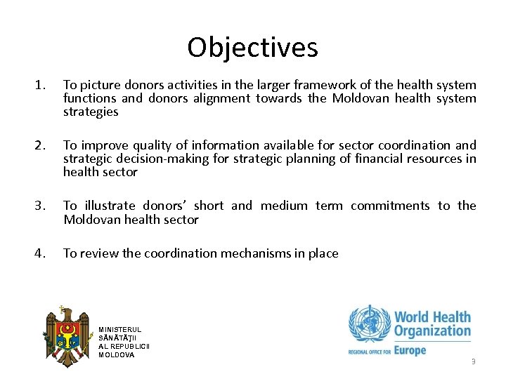 Objectives 1. To picture donors activities in the larger framework of the health system