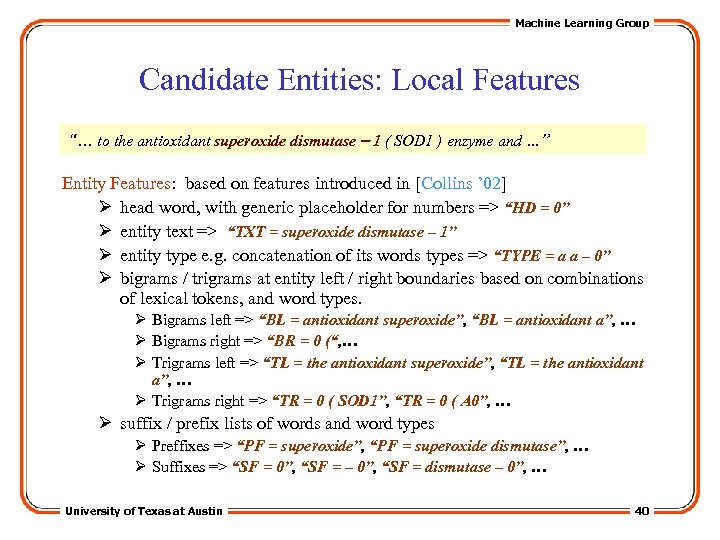Machine Learning Group Candidate Entities: Local Features “… to the antioxidant superoxide dismutase 1