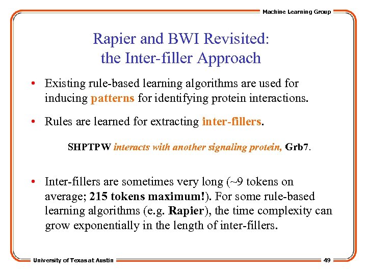 Machine Learning Group Rapier and BWI Revisited: the Inter-filler Approach • Existing rule-based learning